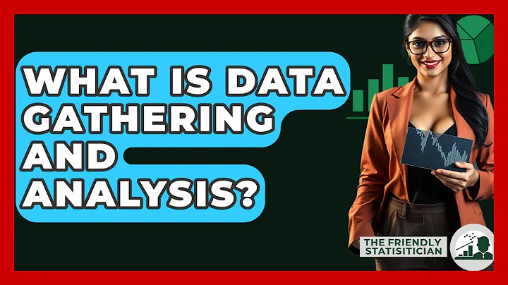 What Is Data Gathering And Analysis? - The Friendly Statistician