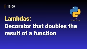 [Python for Beginners]: 13.09. Lambdas: Decorator that doubles the result of a function