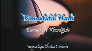 Bimaulidil Hadi Ai Khodijah || Lirik dan terjemahan