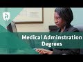 Medical Administration Degrees [How to Choose One]