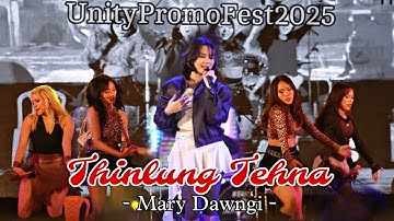 Thinlung Tehna - Mary Dawngi || Live Performance || UnityPromoFest2025 @marydawngi 