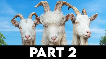 GOAT SIMULATOR 3 Gameplay Walkthrough PART 2 [4K PC ULTRA] - No Commentary