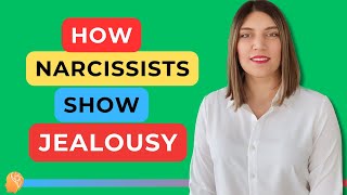 How Narcissists Show Their Jealousy?
