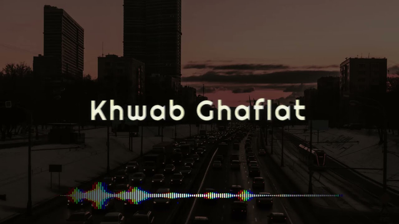 Khwab Ghaflat SLOWED REVERB   SOOTHING