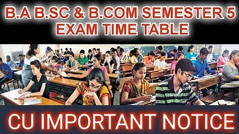 B.A B.Sc & B.Com Semester 5  Exams Time table || CU IMPORTANT NOTICE || CU Semester Exams Updates ||
