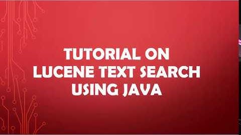 Tutorial on Lucene Text Search Using Java