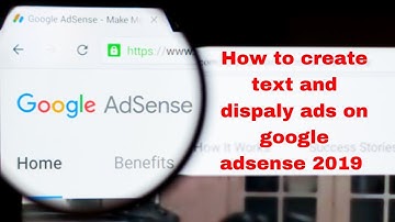 How to create text and dispaly ads on google adsense 2019 | Digital Marketing Tutorial