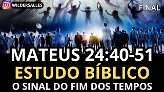 Matthew 24:40-51 The Sign of the End Times 4 (Bible Study) Matthew 24:40-51 The Sign of the End Times 4 (Bible Study)