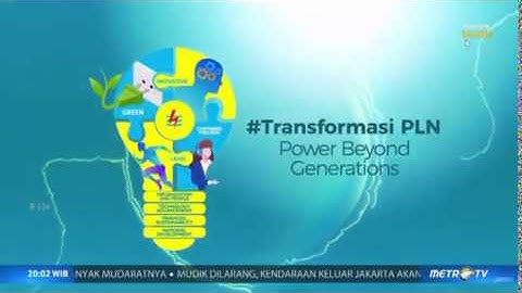TRANSFORMASI PLN Power Beyond Generations Metro TV