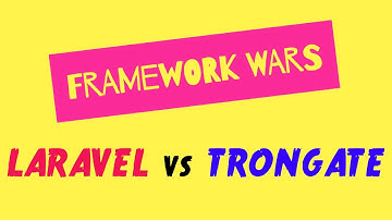Framework Wars:  Laravel vs Trongate