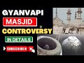 Gyanvapi masjid controversy|| What is controversy around Gyanvapi Mosque?? Know all about it||