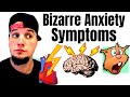 10 MOST BIZARRE ANXIETY SYMPTOMS!