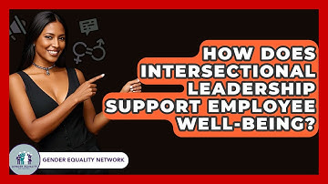 How Does Intersectional Leadership Support Employee Well-being? - Gender Equality Network