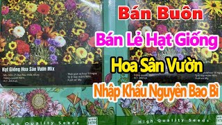 hạt giống hoa sân vườn nhập khẩu , bán buôn bán lẻ hạt giống toàn quốc