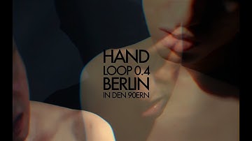 HAND - LOOP 04 (Berlin in den 90ern)