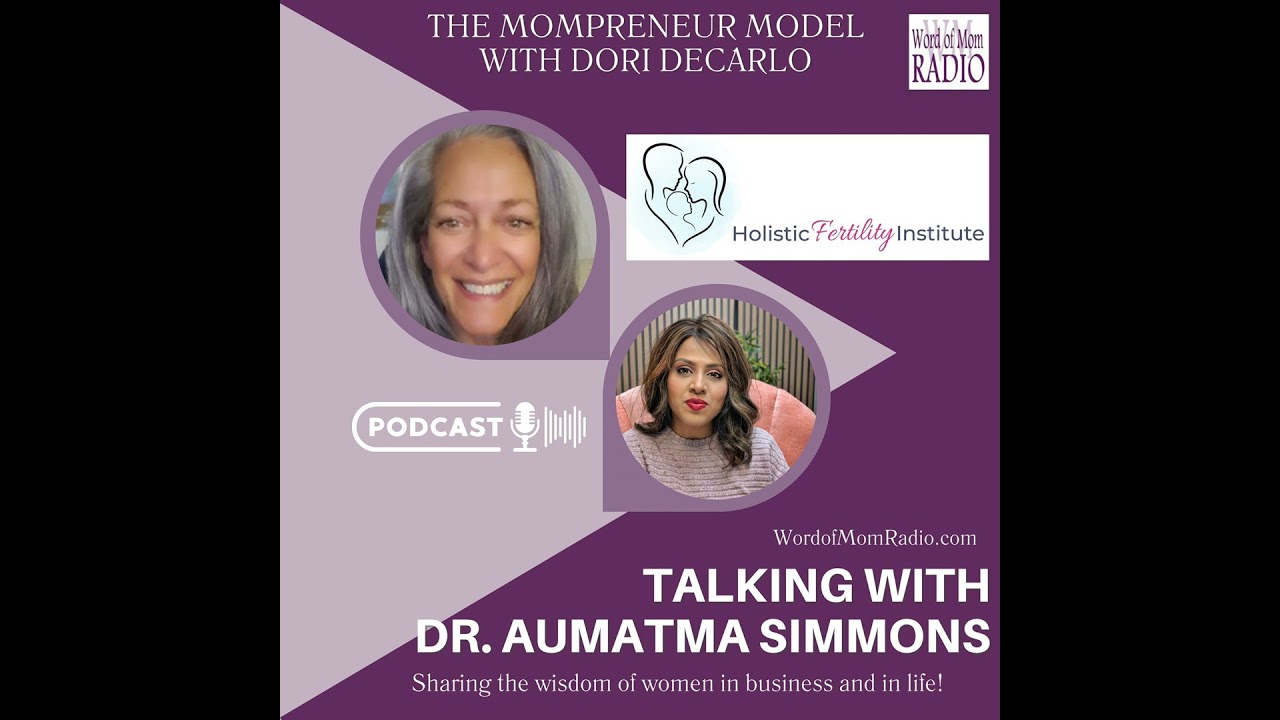 Dr Aumatma Simmons on The Mompreneur Model with Dori DeCarlo