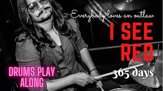 Video thumbnail of "Everybody Loves An Outlaw - I See Red | 365 Days | Drum Play Along | Albert Sunny"