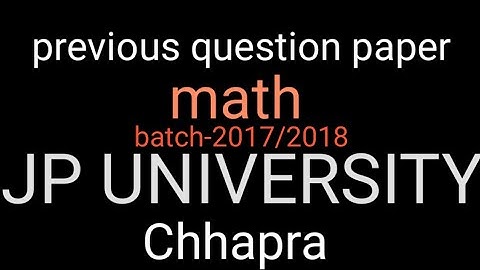 JP UNIVERSITY Previous question paper /batch-2017/2018/B.Sc part -1/honours-1st