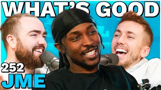 JME Talks Everything | #252 | What's Good