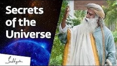 How Yogis Know the Secrets of the Universe – Sadhguru