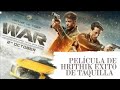War La película de Hrithik Roshan un éxito de taquilla