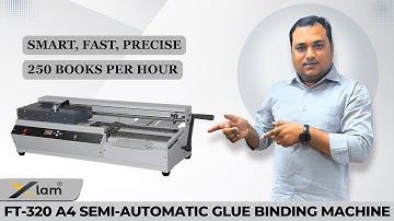 FT-320 Semi - Automatic Glue Binding Machine | Perfect For A4 Size Sheet | Xlam Corporate Pvt Ltd |