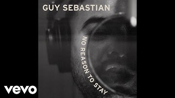 Guy Sebastian - No Reason to Stay (Audio)