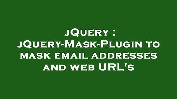 jQuery : jQuery-Mask-Plugin to mask email addresses and web URL
