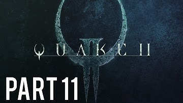 Quake II Gameplay Walkthrough (No Commentary) - Part 11