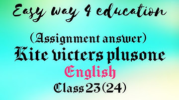 Kite victers plusone english class 23 (24) assignment answers.