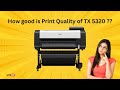 How Good is the Print Quality of Canon TX-5320? | Canvas printing cost @₹3.5 per sq feet
