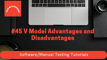 #45 Manual Testing Tutorials -  V Model Advantages and Disadvantages