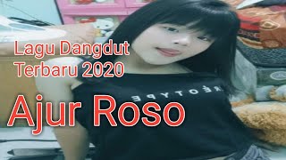 Ajur Roso || DANGDUT TERBARU 2020 || dangdut
