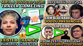 RAONE TESTOU NA LOUD IRREGULAR ? NOBRU DEFENDE DEUSA ! LOUD PROPOSTA GAMEZKING ?
