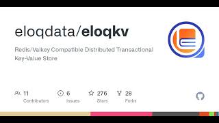 GitHub - eloqdata/eloqkv: Redis/Valkey Compatible Distributed Transactional Key-Value Store
