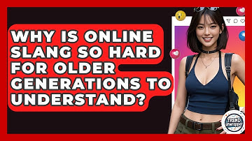 Why Is Online Slang So Hard For Older Generations To Understand? - Trend Unwrapper