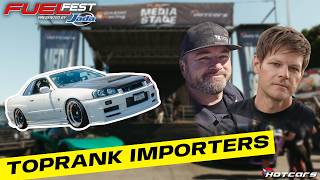 Toprank Importers on Beginnings, JDM Market, Buying a Car From Japan - FuelFest SoCal