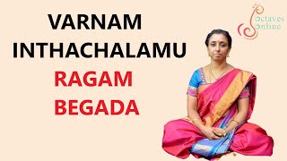 Varnam : Intha Chalamu - Ragam : Begada part 1 (learning mode)