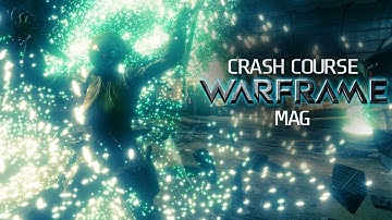 Crash Course In WARFRAME - Mag