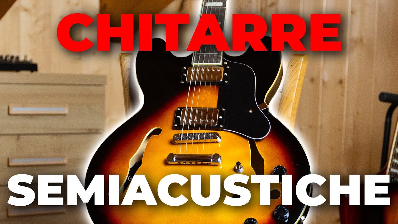 Chitarre SEMIACUSTICHE!🍸 3 motivi per volerne una!✨