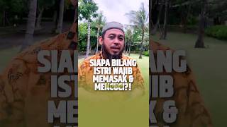 SIAPA BILANG ISTRI WAJIB MEMASAK & MENCUCI ??!! - UST DR. FAUZI BASULTHANA, LC., M.PD.I