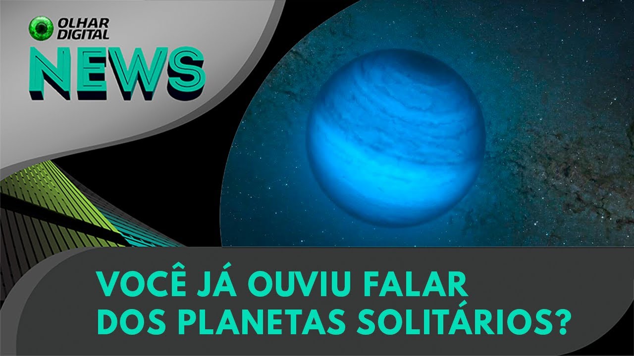 Ao Vivo | Você já ouviu falar dos planetas solitários? | 03/11/2023 | #OlharDigital