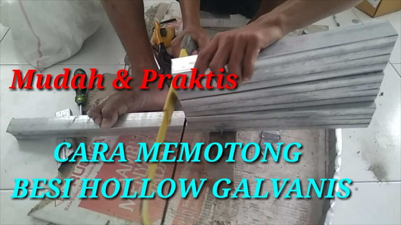 TUTORIAL Cara Memotong Besi Hollow Galvanis Untuk 