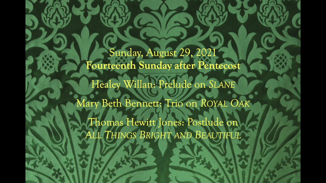 Prelude and Postlude for August 29th, 2021 (14th Sunday after Pentecost)