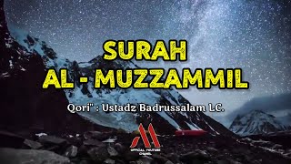 MUROTTAL MERDU SURAH AL - MUZZAMMIL, Qori' : Ustadz Badrussalam LC.
