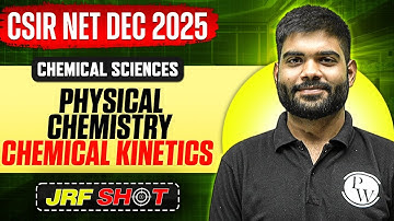 CSIR NET Dec 2025 | Physical Chemistry - Chemical Kinetics | CSIR NET Chemical Sciences | JRF Shot
