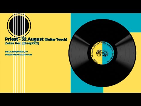 YouTubeでPriest - 32 August (Guitar Touch) [from Guitar and Rainbows] • Zebra Rec. [ZBREP002]を視聴