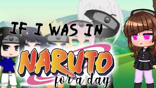 If I was in naruto for a day || naruto || My AU || gacha club || 10k special
