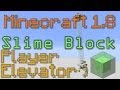 Slime Block Player Elevator Tutorial