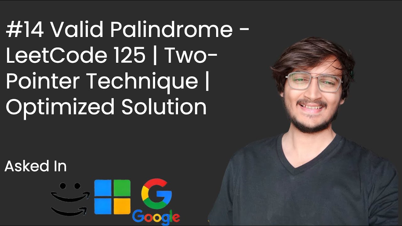 Valid Palindrome - LeetCode 125 | Two-Pointer Technique | Optimized ...